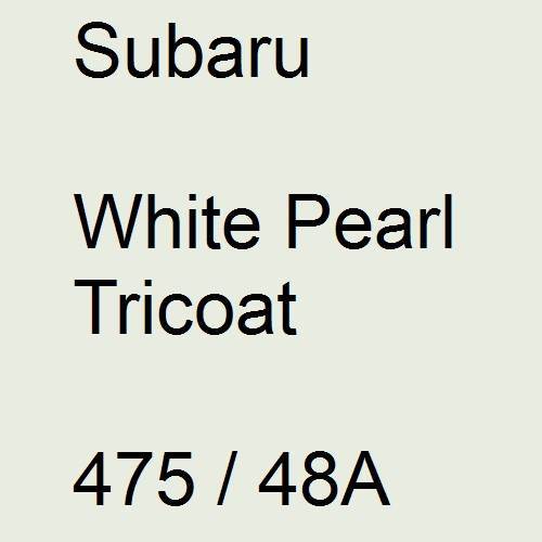 Subaru, White Pearl Tricoat, 475 / 48A.